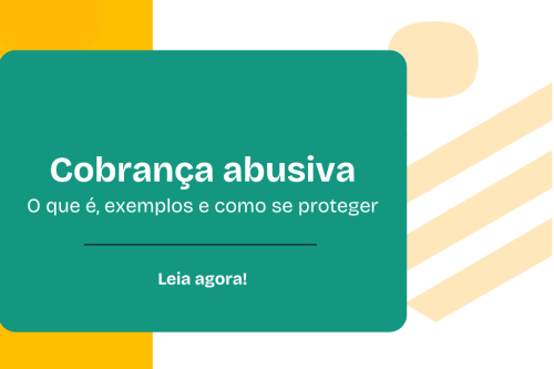 Cobrança abusiva o que é, exemplos e como se proteger